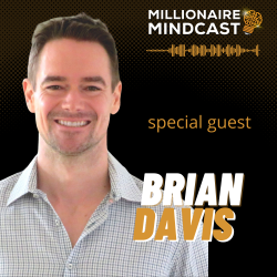 Brian Davis on the Millionaire Mindcast