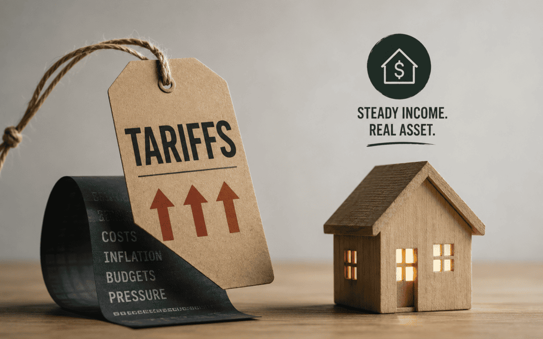Tariffs Are Hitting Consumers Hard and Why Real Estate Investors Are in the Right Place